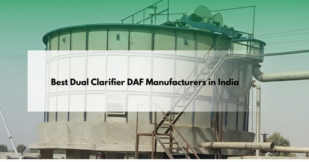 Best Dual Clarifier DAF Manufacturers in India?